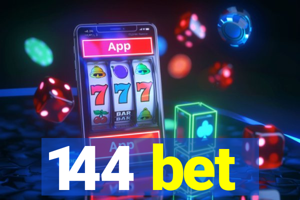 144 bet